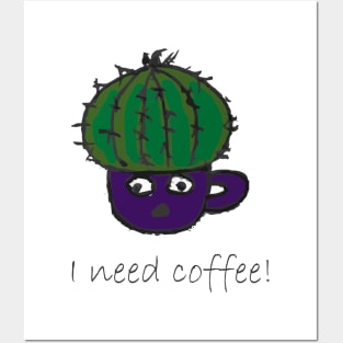 I need coffee Posters and Art